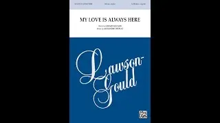 My Love Is Always Here (SATB), by Alexandre Desplat &ndash; Score & Sound