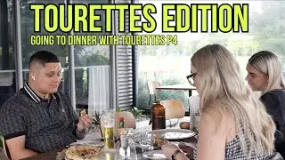 GOING TO DINNER WITH TOURETTES P4