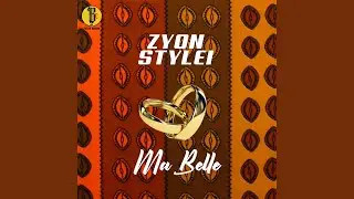 Zyon Stylei - Ma Belle (Prod. by Stef2m) [Official Audio]