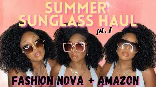 SUMMER SUNGLASS HAUL | AMAZON + FASHION NOVA | PT.1