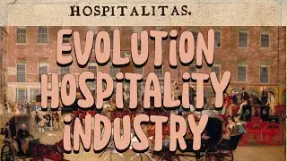 From Innkeepers to Innovators: The Dynamic Evolution of the Hospitality Industry