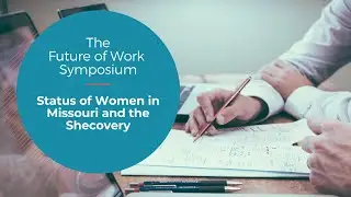 Status of Women in Missouri and the Shecovery &ndash; Presented by Wendy Doyle