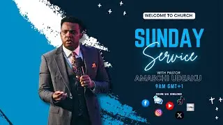 Special Sunday service with Pastor Amaechi Udeaku | 9th November, 2025