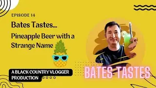 Bates Tastes - Episode 14 - Pineapple Beer with Strange Name