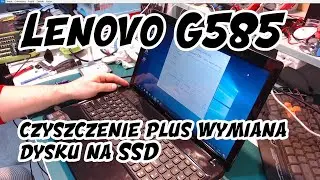 Lenovo G585 - czyszczenie plus wymiana dysku na SSD.