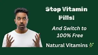 विटामिन की गोलियां लेना बंद करें | Natural Vitamin Sources | Ayurveda Healing Guide
