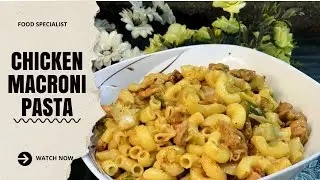 Saucy Macroni Pasta Recipe|| Chicken Macroni Pasta || Chicken vegetable Macronis|| Pasta recipe