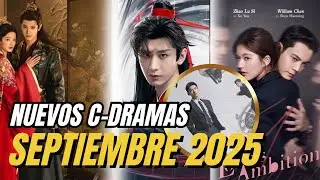DESCUBRE LOS NUEVOS DRAMAS CHINOS DE AGOSTO - SEPTIEMBRE 2025 ❤️🎬
