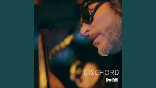 Dischord (Live Edit)