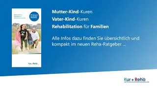 Kur + Reha GmbH: Reha-Ratgeber Mutter-Kind- und Vater-Kind-Kuren sowie Reha f&uuml;r Familien
