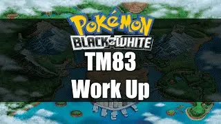 Pokemon Black and White | Where to get TM83 Work Up