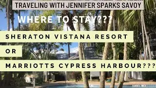 Where to stay in Orlando?! Sheraton Vistana Resort or Marriott Cypess Harbour?