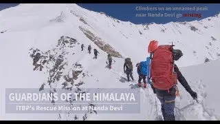 Guardians of the Himalaya | ITBP Rescue Mission on Nanda Devi