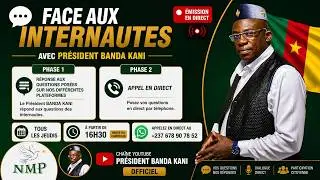 &Eacute;dition 43 : pr&eacute;sident BANDA KANI face aux internautes