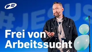 Wenn Arbeit zum Problem wird | #Jesus | Andreas Pantli | ICF Hamburg