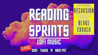 Reading Sprints + LoFi | Recursion by Blake Crouch