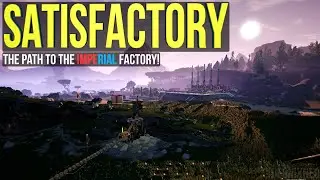 Satisfactory SP | #18 Путь к кварцу