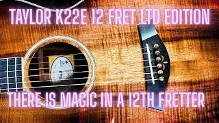 Taylor K22e 12 Fret Limited Edition full koa grand concert 