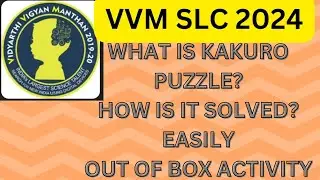 WHAT IS KAKURO PUZZLE? HOW IS IT SOLVED? #OUT OF BOX ACTIVITY.FOR #VVM #SLC #2024 #KAKURO $PUZZLE #H