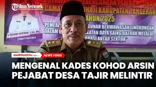 Mengenal Kades Kohod Arsin Pejabat Desa Tajir Melintir