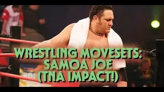 Wrestling Movesets - Samoa Joe (TNA Impact!)