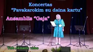 ''Pavakarokim su daina kartu''.  ''Gaja'' 25 08 28