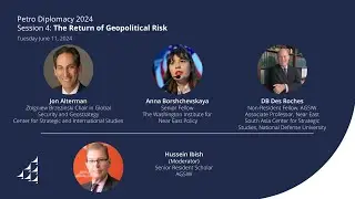 Petro Diplomacy 2024 | Session 4: The Return of Geopolitical Risk