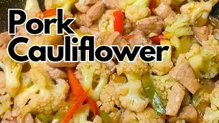 STIR FRY PORK AND CAULIFLOWER | PORK AND CAULIFLOWER RECIPE #porkrecipe #cauliflower #stirfry