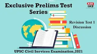 Exclusive Prelims Test Series | Revision Test - 1 Discussion | ASK IAS