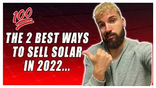 2 Best Ways to Sell Solar in 2022