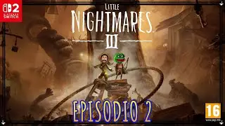 LITTLE NIGHTMARES III - Episodio 2 (en cooperativo) | Nintendo Switch 2 | Juego completo [ESP]