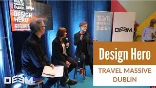 Design Hero Event - Travel Massive Dublin - DEEM Ireland (Short)