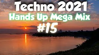 Techno Hands Up 2021 Mix#15