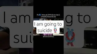 I am going to suicide 😔