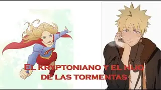El kryptoniano y el hijo de las tormentas | Capitulo 1 | [Naruto x Dc ]
