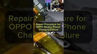 Repair Procedure for OPPO Mobile Phone Charging Failure #repairtools#repairtool#oppo#opporepair