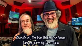 Chris Gately The Man Behind The Scene - Hosted by Marc A Gallo