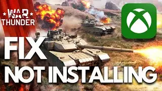 War Thunder Not Installing On Xbox App/Microsoft Store On PC FIX