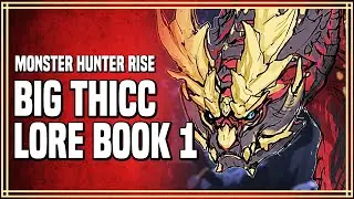 BIG THICC BOOK Of Monster Hunter Rise Lore and Ecology - Part 1