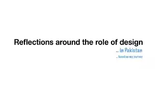 The Role of Design in Pakistan by Arsalan Iqbal - Product Designer at Careem