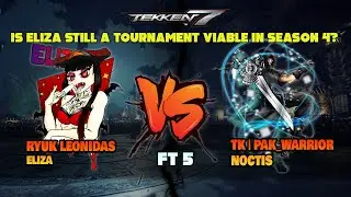 Tekken 7 Season 4 | A confrontation of Pakistan's Best Eliza and Vigorous Noctis | Ft5