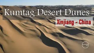 🇨🇳 Visiting Kumtag Desert Dunes - Xinjiang - China - 库姆塔格沙漠