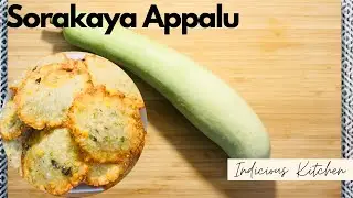 Sorakaya Appalu | Bottle Gourd | Sorakaya | Appalu | Indicious Kitchen