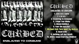 Curbed - Enslaving to Consume FULL EP (2025 - Grindcore / Powerviolence)