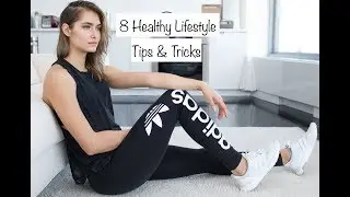 8 Healthy Lifestyle Tips & Tricks // Monica Aksamit