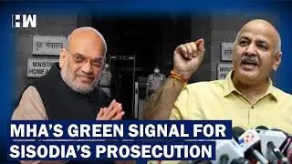 Headlines: MHA Gives Nod To Prosecute Manish Sisodia Under Prevention of Corruption Act