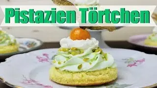 Pistazien TÖRTCHEN selber machen | Mini Törtchen mit Pistaziencreme [Rezept]