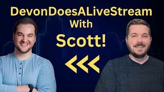 DevonDoesTech Does A Live Stream w/ Special Guest Scott! | #22