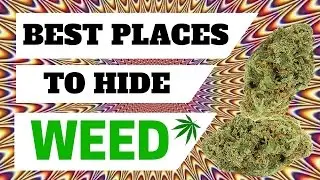 Best places to hide weed