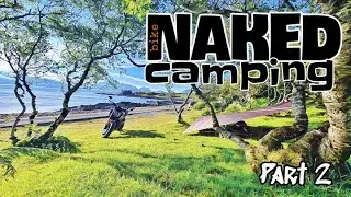 Naked Bike Camping Part 2